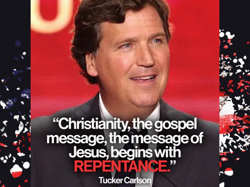 Tucker Carlson — REPENTANCE quote